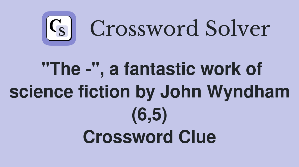 "The ", a fantastic work of science fiction by John Wyndham (6,5